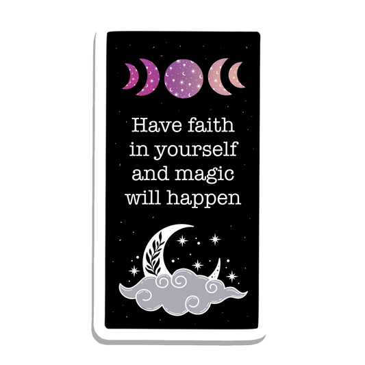 Have Faith in Yourself and Magic Will Happen Quote Sticker