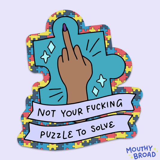 Not Your F*cking Puzzle - Autism Acceptance Vinyl Sticker