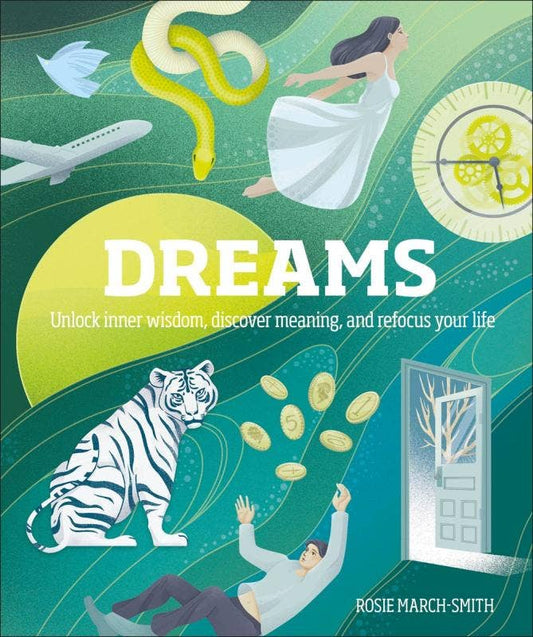 Dreams: Unlock Inner Wisdom and Refocus Your Life
