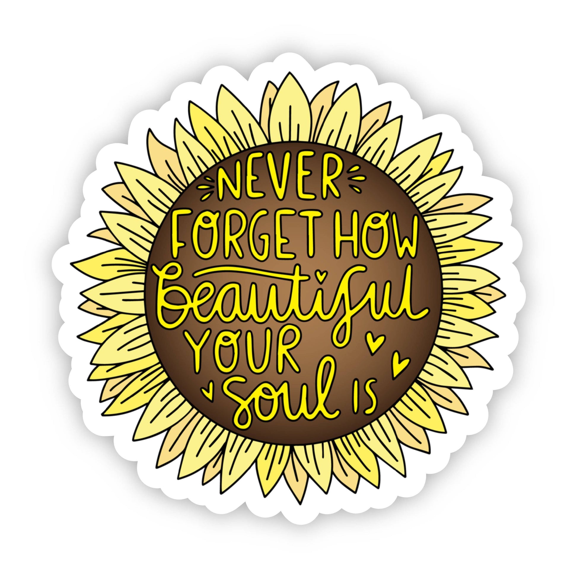 Never Forget How Beautiful Your Soul Is Sunflower Sticker - Arcana