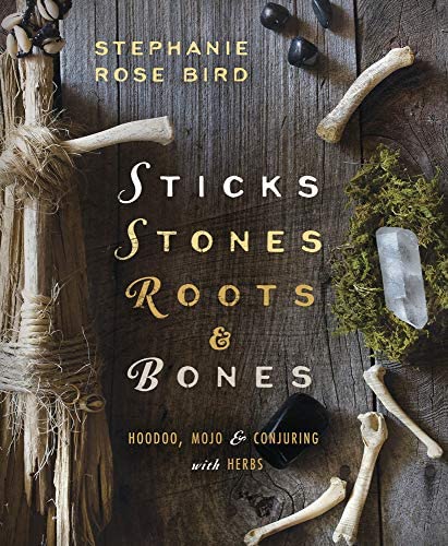 Sticks, Stones, Roots and Bones