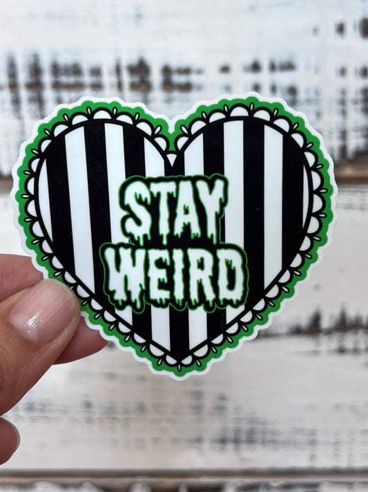 Stay Weird Sticker