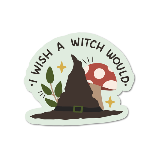 Wish A Witch Would Vinyl Sticker