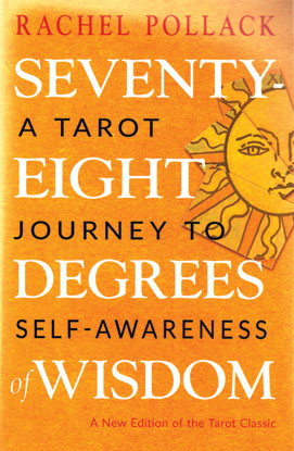 Seventy-Eight Degrees of Wisdom: A Tarot Journey to Self-Awareness (Softcover) - Arcana