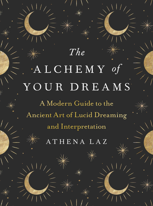 Alchemy of Your Dreams: The Ancient Art of Lucid Dreaming