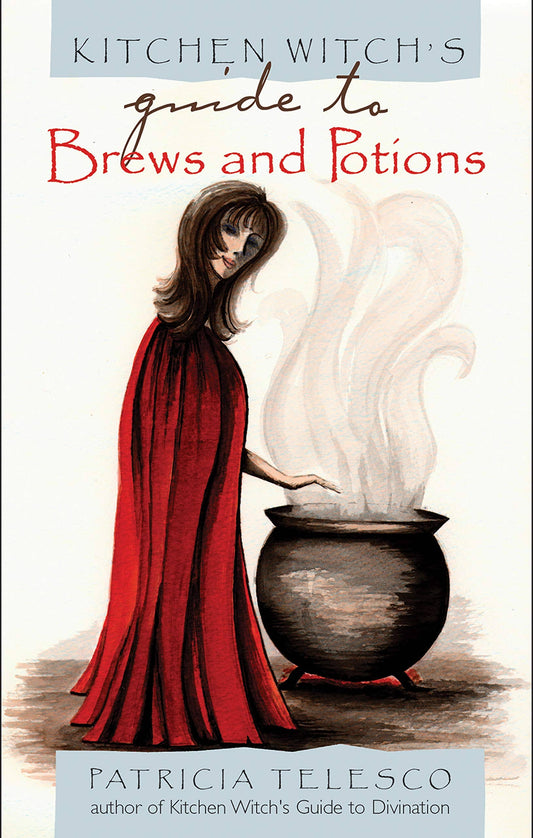 Kitchen Witch's Guide to Brews and Potions