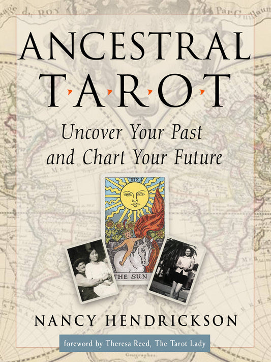 Ancestral Tarot: Uncover Your Past and Chart Your Future